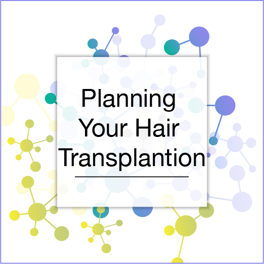 Planning Your Hair Transplantation